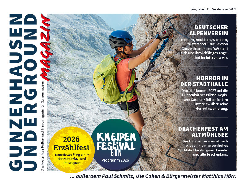 GUNZENHAUSEN UNDERGROUND Magazin Ausgabe #11 Herbst 2026 GUNZENHAUSEN UNDERGROUND Magazin Ausgabe #11 Herbst 2026